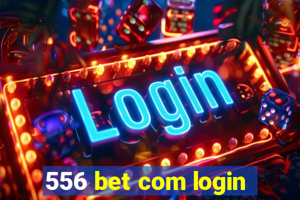 556 bet com login